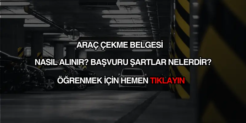 Araç çekme belgesi nasıl alınır?