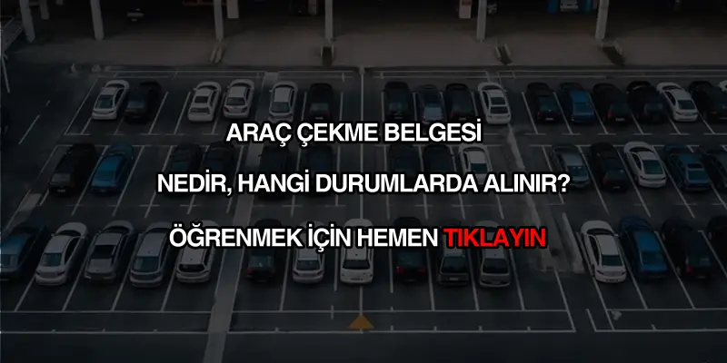 araç çekme belgesi nedir?