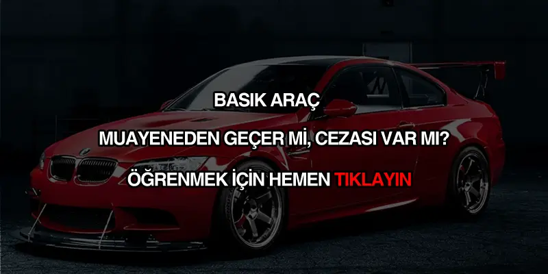Basık araç cezası var mı?