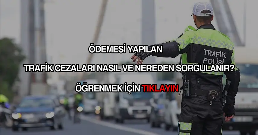 Geçmişte ödenmiş trafik cezalarına nereden bakılır?