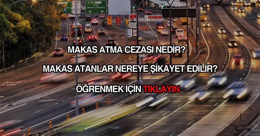 Trafikte makas atma cezası nedir?